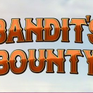Bandits Bounty Hd